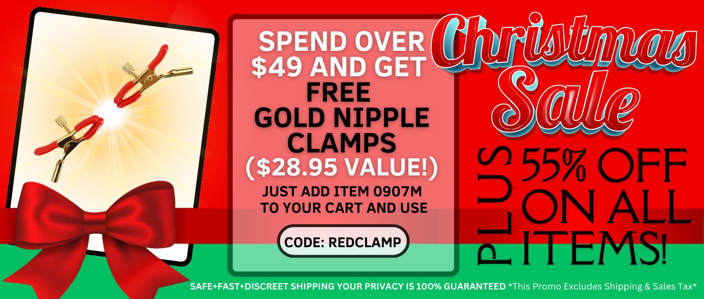 Christmas Sale! Spend over $49 and get Free Gold Nipple Clamps ($28.95 Value)!